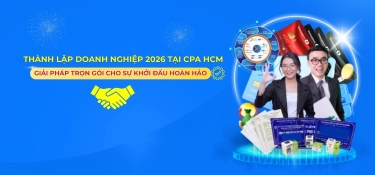 THÀNH LẬP DOANH NGHIỆP 2026 TẠI CPA HCM: GIẢI PHÁP TRỌN GÓI CHO SỰ KHỞI ĐẦU HOÀN HẢO